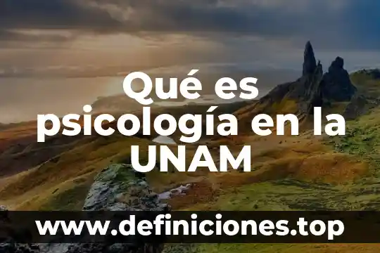 Qué es psicología en la UNAM