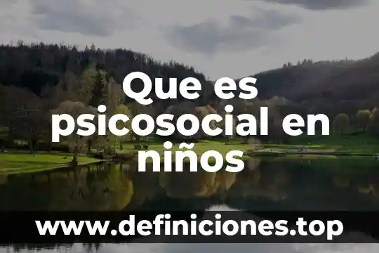 Que es respeto significado para niños 8 Que es psicosocial en niños