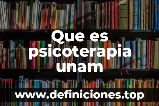 Que es psicoterapia unam