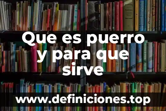 Qué es la cofece y para que sirve 7 Que es puerro y para que sirve