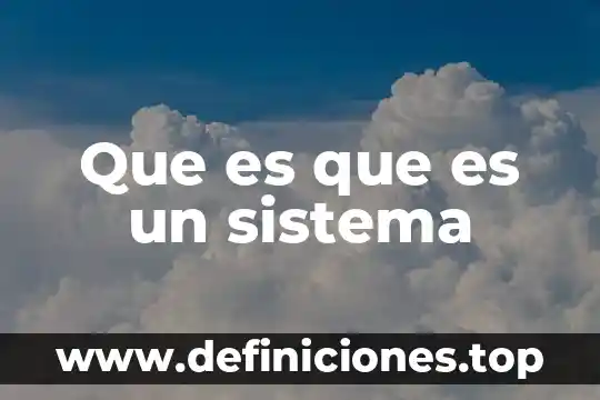 Que es la hora en word 7 Que es que es un sistema