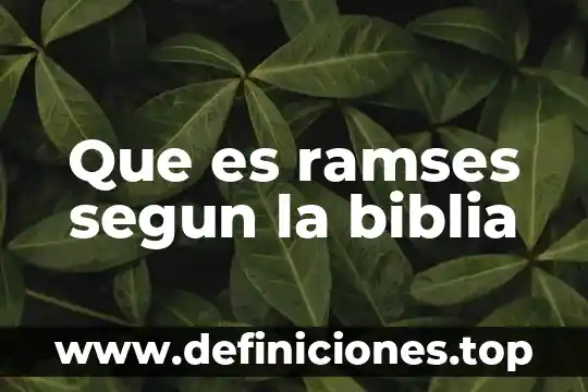 Que es ramses segun la biblia