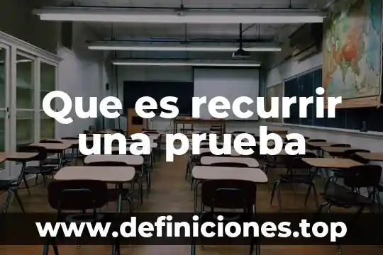 Prueba de que es un sitio seguro 4 Que es recurrir una prueba