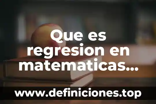 Qué es un diagramas de tiempo matematicas financieras 6 Que es regresion en matematicas financieras