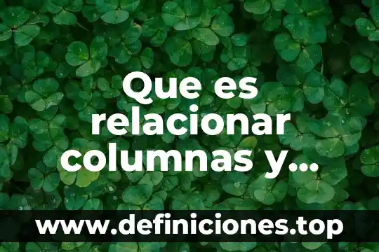 Que es pasado continuo la oraciones interrogativo tablas 3 Que es relacionar columnas y completar oraciones ejemplos