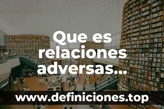 Que es relaciones adversas inesperadas en farmacologia