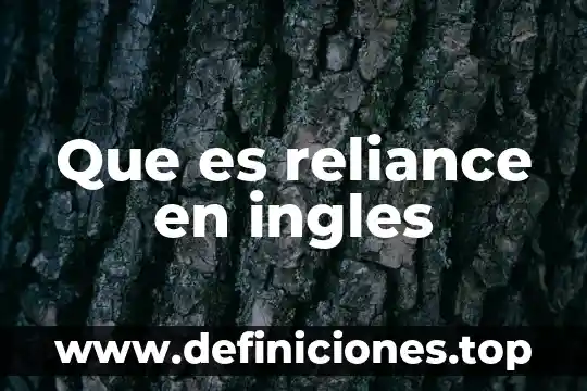 Que es reliance en ingles