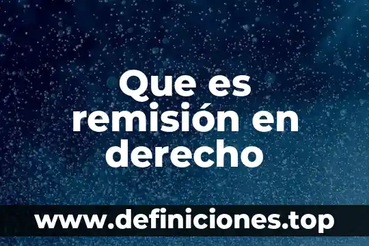 Que es competencia derecho procesal 7 Que es remisión en derecho