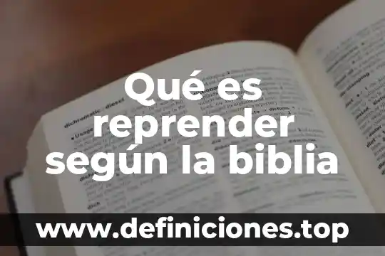 Qué es reprender según la biblia