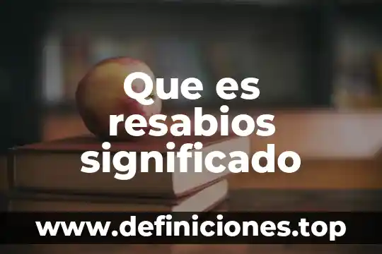 Que es resabios significado