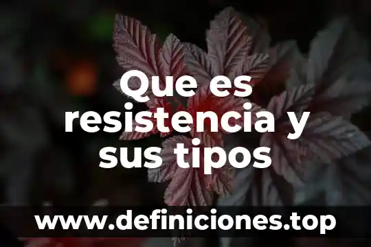 Que es histeria tipos de histeria tratamiento 3 Que es resistencia y sus tipos