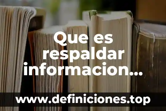 Que es respaldar informacion sin fondo blanco