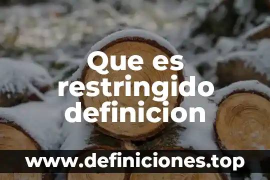 Que es restringido definicion