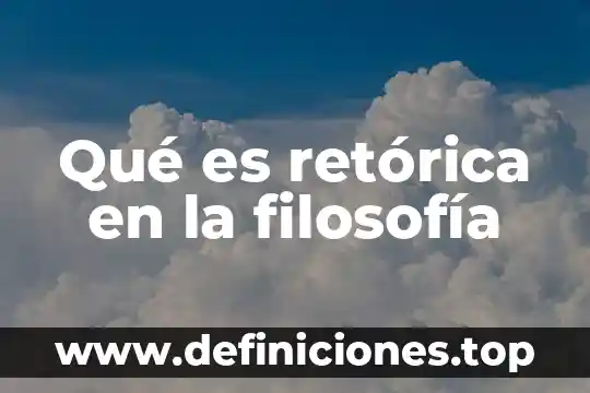 Qué es retórica en la filosofía