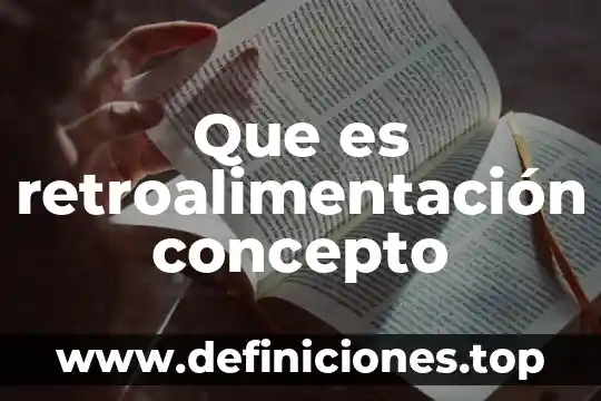 Que es retroalimentación concepto