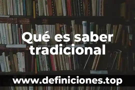 Qué es la planificación del sistema de gestión de calidad 5 Qué es saber tradicional