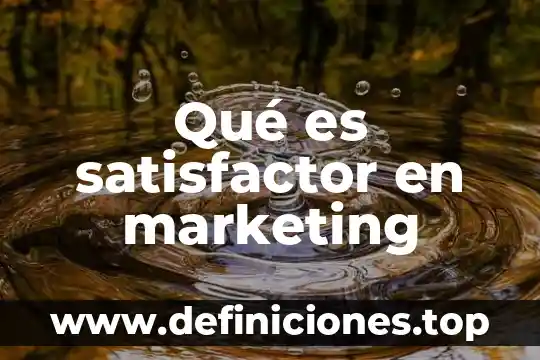 Lean marketing que es 4 Qué es satisfactor en marketing