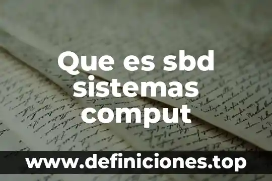 Sistemas distribuidos que es 5 Que es sbd sistemas comput