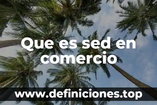 Que es archivo mus 8 Que es sed en comercio