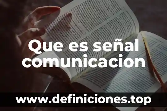 Que es señal comunicacion