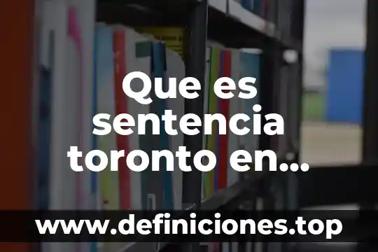 Qué es base de datos en informática administrativa 7 Que es sentencia toronto en base de datos