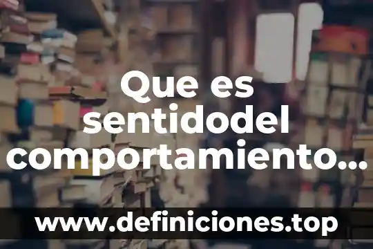 Que es sentidodel comportamiento etico