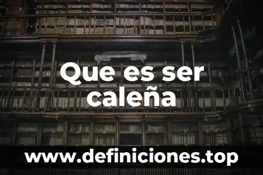 Que es ser caleña