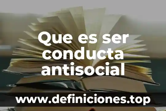 Que es ser conducta antisocial