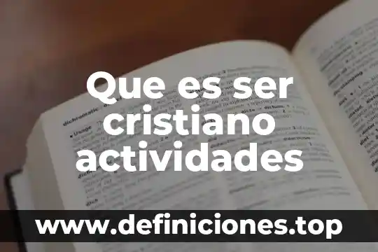Que es ser cristiano actividades