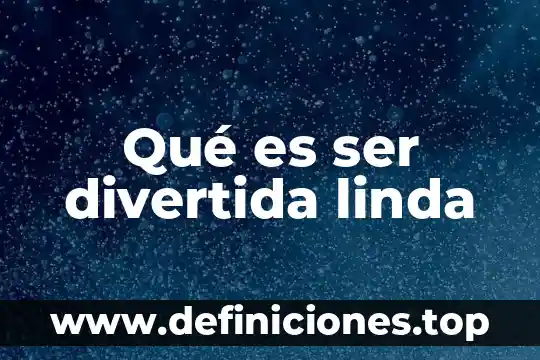 Qué es un ser mediador 3 Qué es ser divertida linda