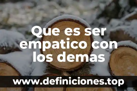 Que es ser empatico con los demas