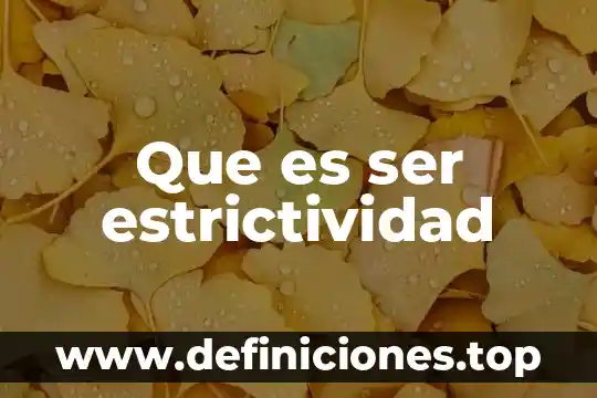 Que es ser estrictividad