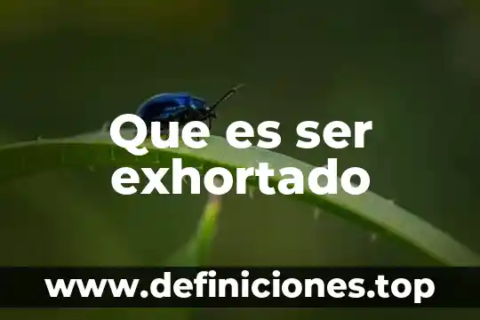 Que es ser exhortado