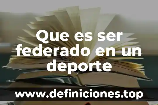 Qué es ser cauteloso 5 Que es ser federado en un deporte