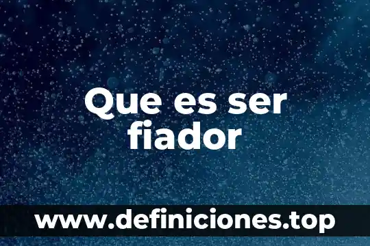 Que es ser fiador
