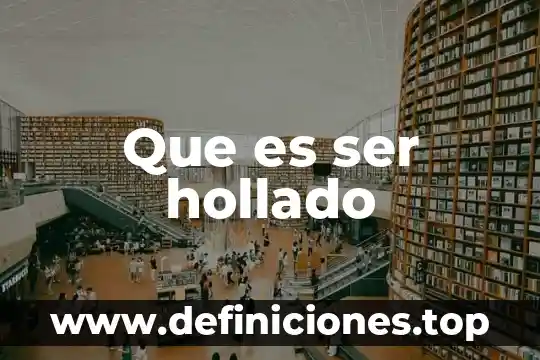 Que es ser hollado