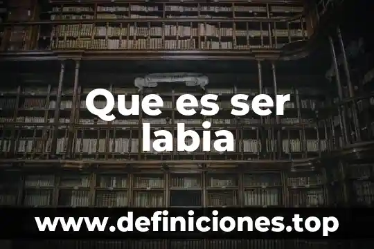 Que es ser labia