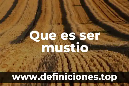 Que es ser mustio