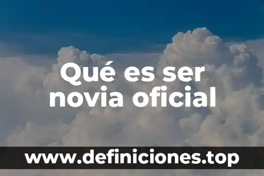 Qué es ser novia oficial
