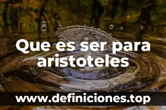 Que es el movmiento segun aristoteles 4 Que es ser para aristoteles