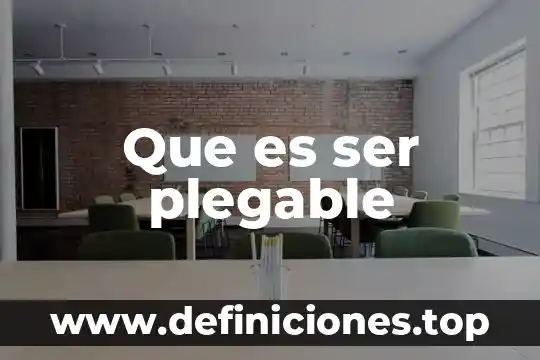 Que es ser plegable