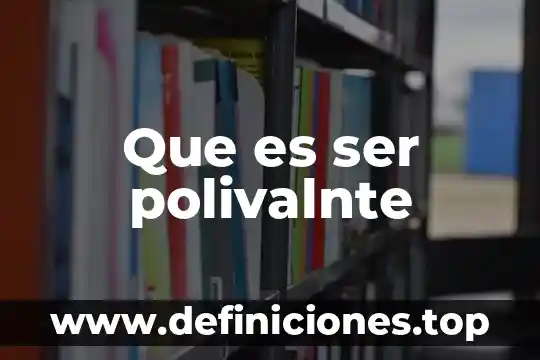 Que es ser polivalnte