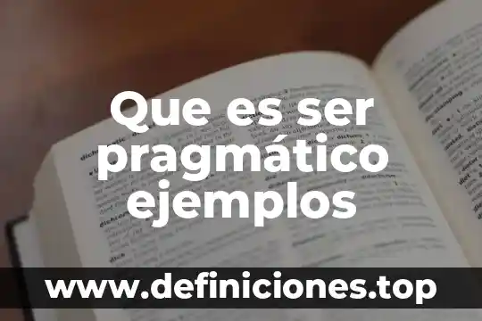 Que es ser pragmático ejemplos