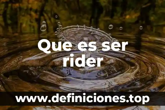 Que es ser rider