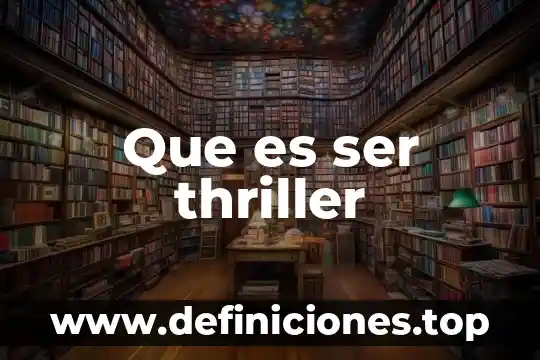 Que es ser thriller