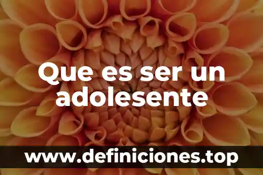 Que es ser universitario yahoo 8 Que es ser un adolesente