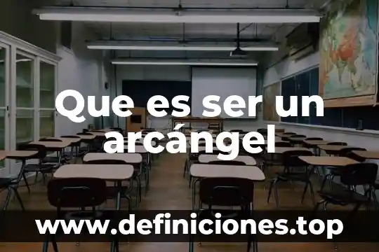 Que es ser un arcángel