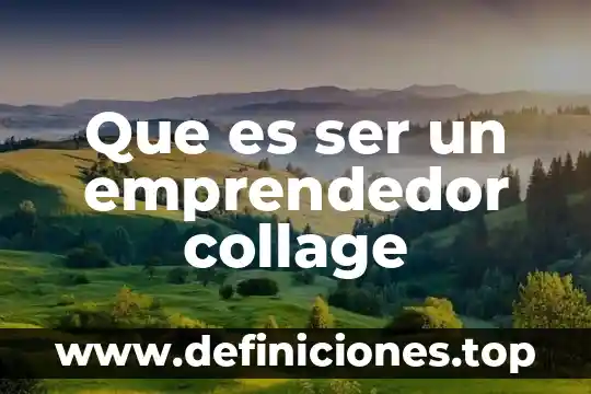 Que es ser un emprendedor collage