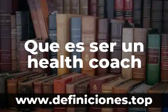 Que es ser un health coach