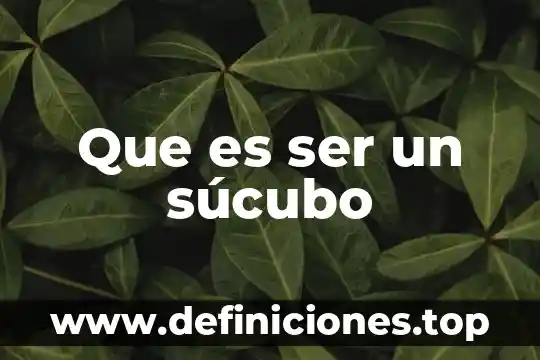 Que es ser un súcubo